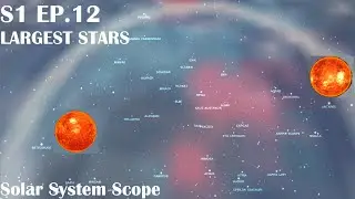 Solar System Scope S1 EP.12: LARGEST STARS
