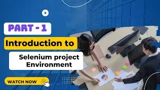 Introduction to Selenium Automation Project Environment Overview    #seleniumtraining