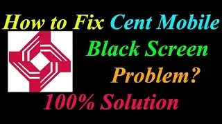 How to Fix Cent Mobile App Black Screen Problem Solutions Android  - Cent Mobile Black Screen Error