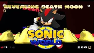 Sonic World R6 - Revealing Death Moon (3/8 Stages)