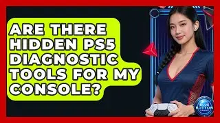 Are There Hidden PS5 Diagnostic Tools For My Console? - Blue Button Gaming