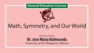 Math, Symmetry and Our World | Dr. Jose Maria Balmaceda