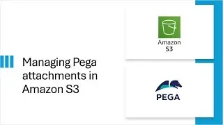 Управление вложениями Pega в Amazon S3 #pega #pegadev #pegahelp