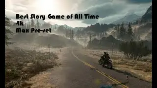 One of the Best Story Game Of  all time - Days Gone - 4K Max Pre-Set - Random Missions Gameplay