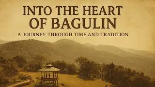 Into the Heart of Bagulin: A Journey Through Time and Tradition.