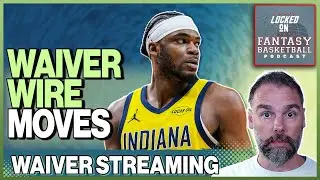 Fantasy Basketball Waiver Wire Streaming & Adds For Tuesday | HEELLLLOOOO!!