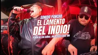 👉 El Lamento Del Indio, Cumbia! | Sonido Pancho | Peñon de los Baños