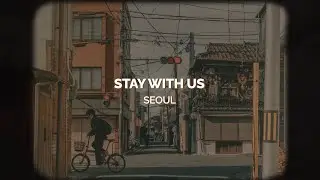 [Lyrics] Stay With Us - Seoul