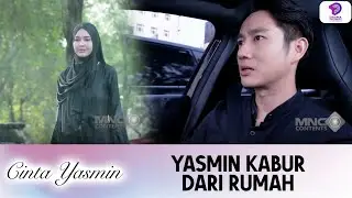 KONDISINYA KURANG FIT, ROMEO KHAWATIR SAMA KEADAAN YASMIN!! | CINTA YASMIN | EPS.10 (1/5)