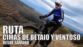 RUTA BTT 👉 CIMAS DE BETAIO Y VENTOSO DESDE S&Aacute;MANO | ALEX LAREDO