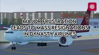 Major Frustration Leads To Mass Resignations In Dynasty Airlines | ROBLOX