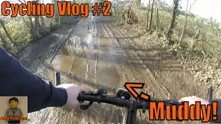 Cycling Vlog #2 | Better Weather | Lots of Mud