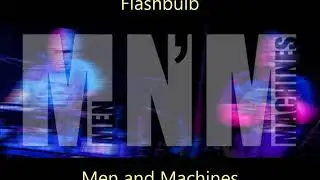 What kind of music is this?... &ldquo;Flashbulb&rdquo; by Men and Machines (M n`Ms)