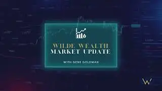 Wilde Wealth Jan 24  Market Update Gene Goldman