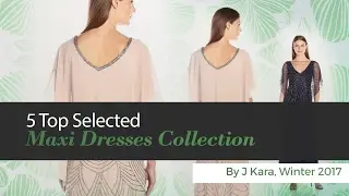 5 Top Selected Maxi Dresses Collection By J Kara, Winter 2017