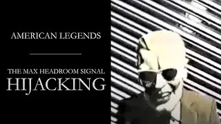 The Max Headroom Signal Hijacking (1987) | American Legends