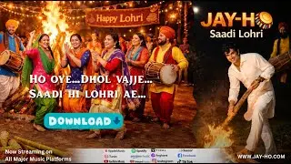 Saadi Lohri | New Lohri Song 2026 | Punjabi Lohri Celebration Song | Lyrical Video | Jay-Ho De Jazbe