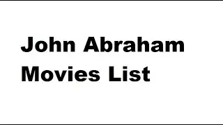 John Abraham Movies List - Total Movies List