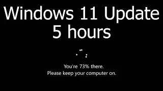 Windows 11 Update Screen 5 hours REAL COUNT in 4K UHD !