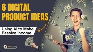 6 AI-Powered Digital Product Ideas to Make Easy Passive Income 💸