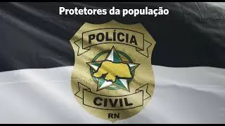 Hino da Pol&iacute;cia Civil/RN