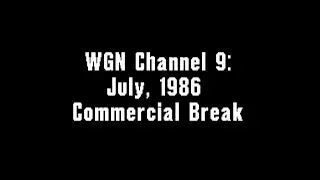 WGN Channel 9: July, 1986 Commercial Break