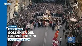 Messa nella solennit&agrave; del Corpus Domini - Oggi 22 giugno ore 17 in diretta su TV2000