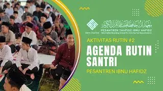 Aktifitas Harian Santri Pondok Pesantren Tahfidz Ibnu Hafidz