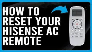 How To Reset Your Hisense AC Remote (How Do I Reset My Hisense AC Remote?)