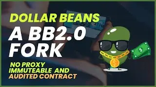 DOLLAR BEANS - A BB2.0 FORK USING BUSD - IMMUTEABLE AND AUDITED CONTRACT!