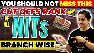 JEE 2024 | NITs Branch Wise Cut OFF🎯| Minimum Marks To Get Top NITs | KRD Madam | Vedantu Telugu
