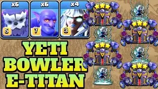 Yeti Bowler Attack With Electro Titan!! 6 Yeti + 6 Bowler + 4 Titan - Best Th15 Attack Strategy 2023