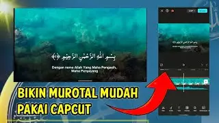 TUTORIAL CARA MEMBUAT MUROTTAL AL-QUR'AN DI HP PAKAI APLIKASI CAPCUT 🔥