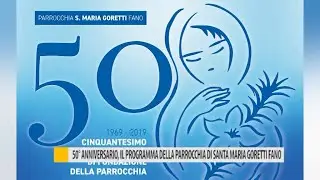 50&deg; anniversario, il programma della parrocchia di Santa Maria Goretti Fano