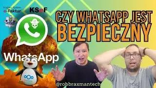 @robbraxmantech - Czy WhatsApp jest bezpieczny?
