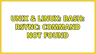 Unix & Linux: bash: rsync: command not found