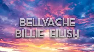 Billie eilish - Bellyache (lyrics)
