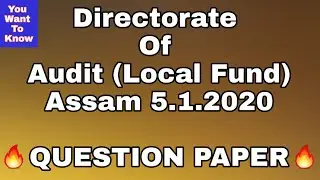 DIRECTORATE OF AUDIT LOCAL FUND ASSAM QUESTION PAPER/ 5.1.2020 /AUDIT LOCAL FUND / JUNIOR ASSISTANT