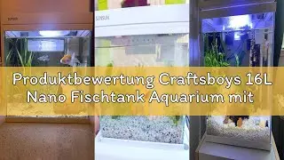 Produktbewertung Craftsboys 16L Nano Fischtank Aquarium mit LED-Leuchten & Filtersystem, Filtermedie