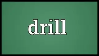 Drill Meaning