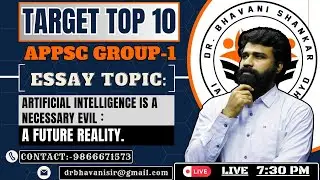 Target top 10 APPSC GROUP 1_Topic: ARTIFICIAL INTELLIGENCE IS A NECESSARY EVIL: A FUTURE REALITY_