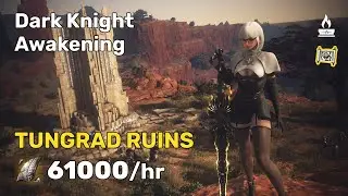 BDO | Tungrad Ruins - Dark Knight Awakening | 61000/hr (Lv2+Agris)