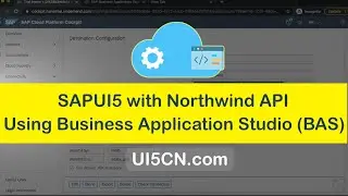 SAPUI5 with Northwind API Using Business Application Studio | SAP® BAS