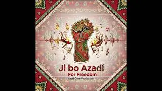 Ji bo Azad&icirc; (For Freedom) - Kurdish Song | Azad Crew Production [OFFICIAL] Kurdish Freedom Song |