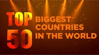 The 50 Biggest Countries on Earth &ndash; Ranked by Land Area!
