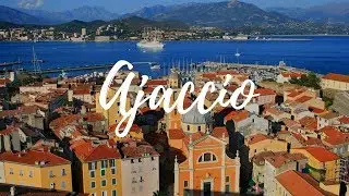 AJACCIO - France Travel Guide  | Around The World