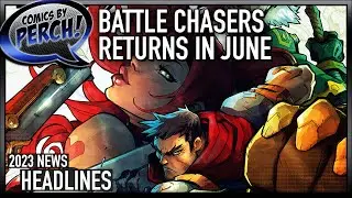 Battle Chasers returns in June