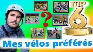 Mes 6 v&eacute;los &eacute;lectriques pr&eacute;f&eacute;r&eacute;s