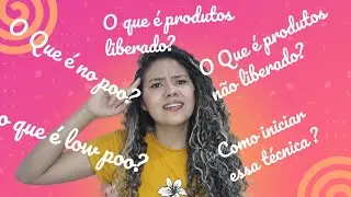 Tudo sobre low poo e no poo| como iniciar as t&eacute;cnicas| por: Gilmara Furtado