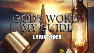 GOD'S WORD, MY GUIDE  |  Lyric Video